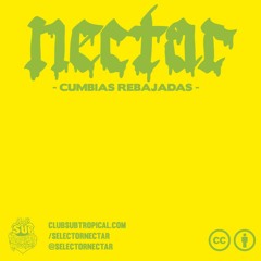Nectar - Cumbias Rebajadas Mixtape