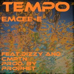 Tempo (feat. CMPTN, Dizzy)(Prod. By Prophet)