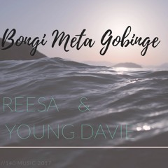 REESA FT YOUNG DAVIE - BONGI META GONIBE