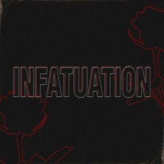 Infatuation (Prod. by Jay Sanon)