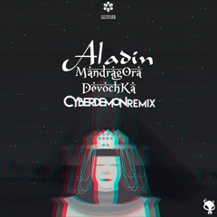 Mandragora X Devochka - Aladin (Cyberdemon's 2018 Remix)