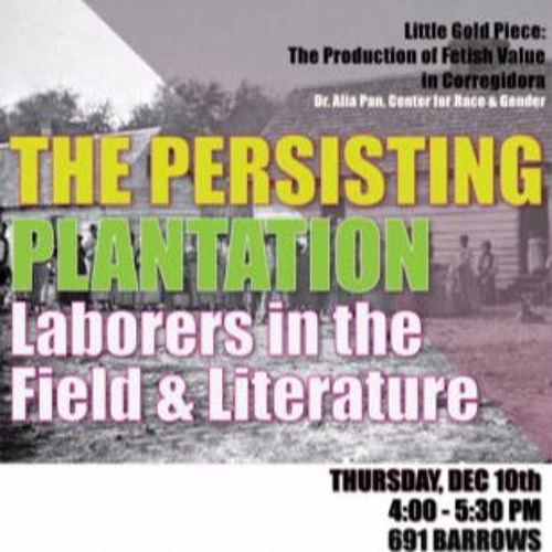 The Persisting Plantation: Laborers In The Field & Literature