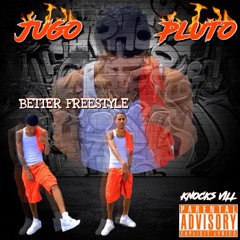 Jugo Pluto - Better Freestyle