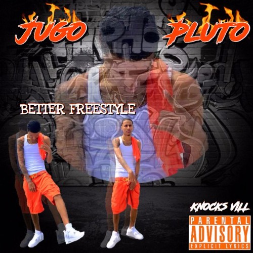 Jugo Pluto - Better Freestyle