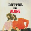 Ayo And Teo Better Off Alone Mp3