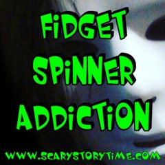 Fidget Spinner Addiction By Spooky Boo