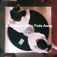 JJ Project (JB) - Fade Away (Orgel Live x JJ Project)