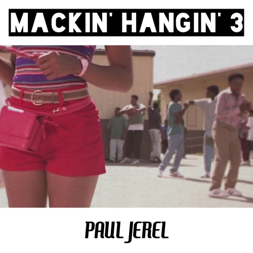 Mackin' Hangin' 3