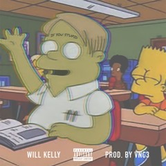 Will Kelly - Is You Stupid (Prod. VNC3)