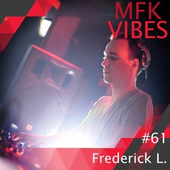 MFK Vibes #61 Frederick L.  // 18.08.2017