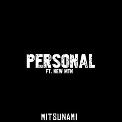 Personal (feat. New MTN)