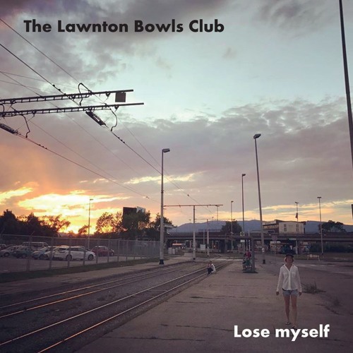 TheLawntonBowlsClub Lose Myself