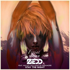 Zedd - Stay The Night (feat. Hayley Williams) (Remixes) [Ferial Mashup]