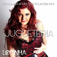 Ranlusy Louis Mor Ft. Paula Bencini - Jugueteria (Lobinha Remix) FREE DOWNLOAD