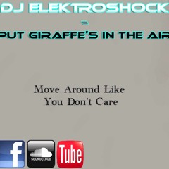 DJ Elektroshock - Put Giraffe's In The Air (WaveIcerz Remix)