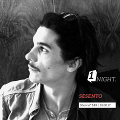 One Night. w/Sesento // 18.08.17 // Podcast