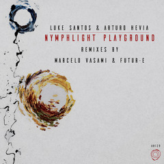 Premiere | Luke Santos & Arturo Hevia - Nymphlight Playground (Marcelo Vasami Flutes Remix)