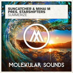 Suncatcher & Mihai M pres. Starshifters - Summerize (Original Mix)