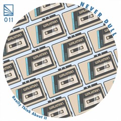 DISTANT011: Never Dull // Really Think About It