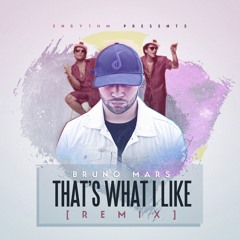 Bruno Mars - That's What I Like Remix