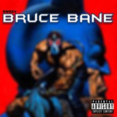 Ewezy - Bruce Bane