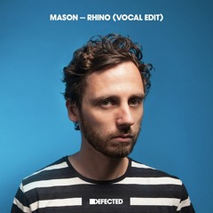 Mason 'Rhino' (Vocal Edit)