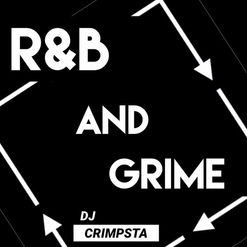 @DJCRIMPSTA - R&B and Grime