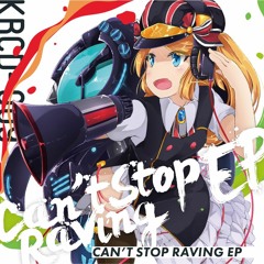 KO3 & Getty feat.TEA - Can't Stop Raving(DJ Noriken Remix)
