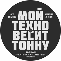Joedan - Flatbush Cigarette / Got Me [MTWAT109]