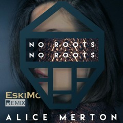 Alice Merton - No Roots [EskiMo Remix]