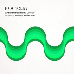 Arthur Minnahmetov - Hole (Kohra, SHFT Remix) [Particles]