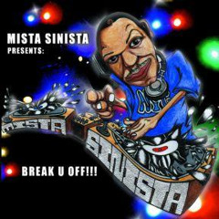 Mista Sinista: Break U Off!!! (2005)