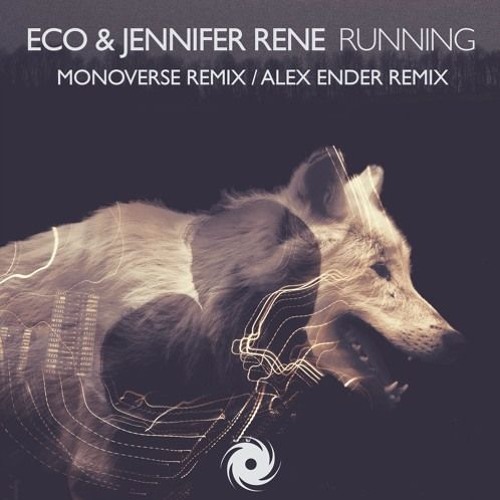Eco & Jennifer Rene - Running (Monoverse Remix) [Black Hole Recordings]