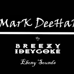 Breezy IDeyGoke X Mark Deehan - Ebony Sounds Master