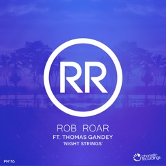 Rob Roar Ft. Thomas Gandey - Night Strings (Rob's 3AM Vocal Mix) OUT NOW