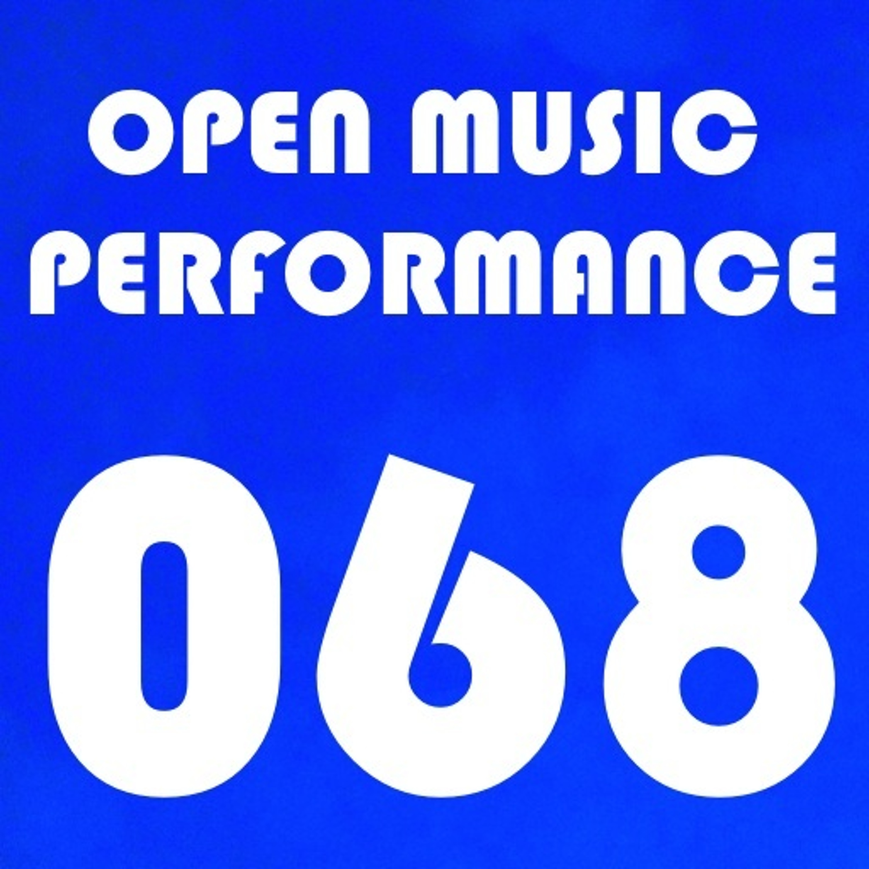 Open Music Performance 068 episode artwork
