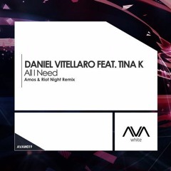 Daniel Vitellaro Feat Tina K- All I Need ( Amos & Riot Remix )