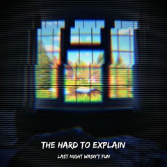 Last Night Wasn't Fun