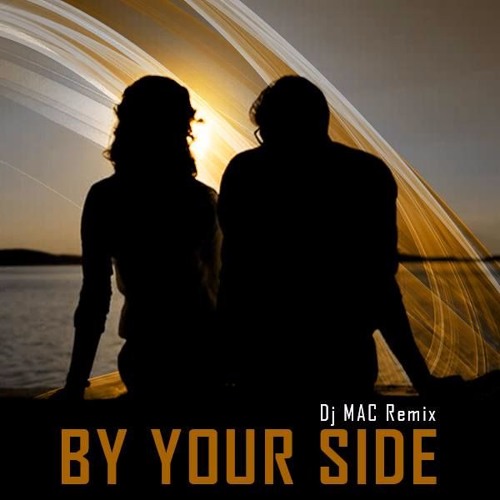 By Your Side - MAC Remix