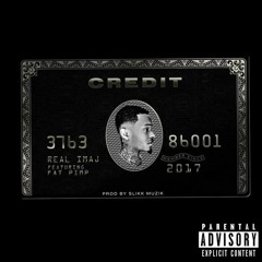 Real Imaj ft Fat Pimp - Credit (Prod. by Slikk Muzik)