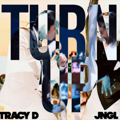 JNGL X TRACY D X TURN UP ( PROD BY GATE )