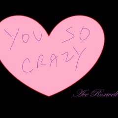 Love You So Crazy