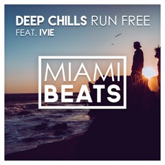 Deep Chills - Run Free (feat. IVIE)