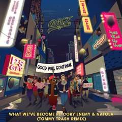 Griz ft. Cory Enemy & Natalola - What We've Become (Tommy Trash Remix)