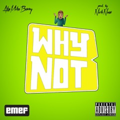 AkaMikeBerry - Why Not (prod. by NickNoxx)