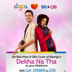 Dekha Na Tha Lyrics - By Bilal Khan And QB. - YouTube.MKV