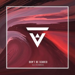 AlexiaMode - Don't Be Scared