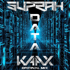Suprah & Kaax - Data (Original Mix)•● FREE DOWNLOAD ●•
