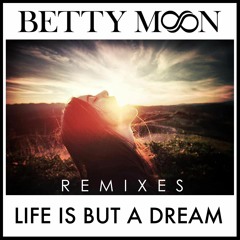 Premiere: Betty Moon 'Life Is But A Dream' (Julius Jetson Platja D'en Bossa Remix) - Evolver Music