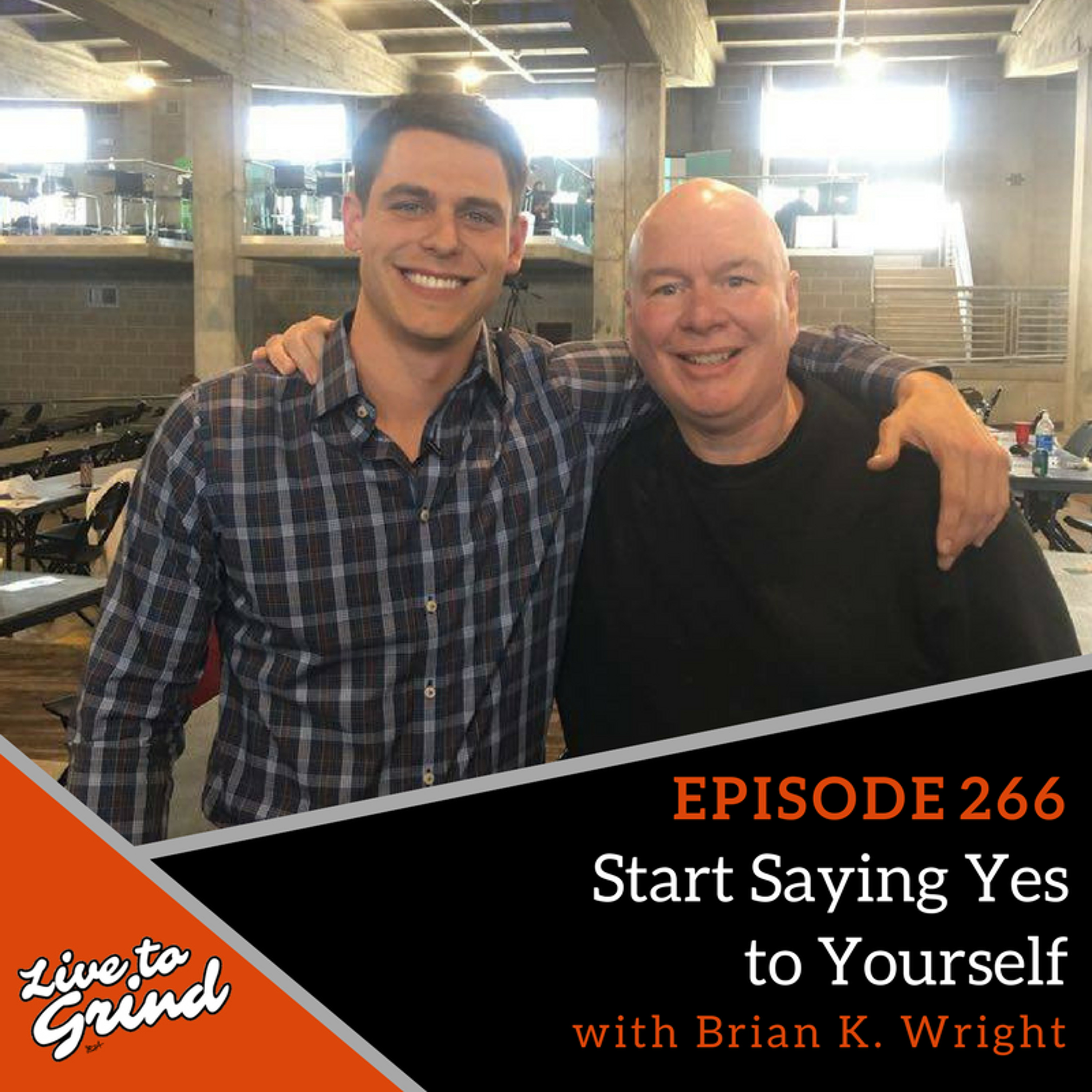 EP 266 Start Saying Yes to Yourself with Brian K. Wright episode artwork